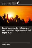 La urgencia de reformas sociales en la juventud del siglo XXI