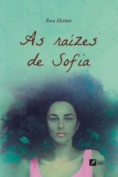 As raízes de Sofia - Mattar, Rosa