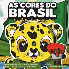 As Cores do Brasil - Livro bilíngue / Colors of Brazil - a bilingual book - Rodrigues, Graziela Carolina