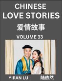 Chinese Love Stories (Volume 33) - Learn Mandarin Chinese Language and Culture While Reading Chinese Romantic Stories, Beginner to Advanced HSK All Levels, Easy Lessons, Vocabulary, English and Simplified Chinese Character Edition Chinese Love Stories (Volume 33) - Learn Mandarin Chinese Language and Culture While Reading Chinese Romantic Stories, Beginner to Advanced HSK All Levels, Easy Lessons, Vocabulary, English and Simplified Chinese Character Edition