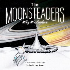 The MOONSTEADERS Why We Explore - Ramer, Daniel Lane