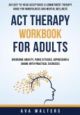 ACT Therapy Workbook For Adults ACT Therapy Workbook For Adults