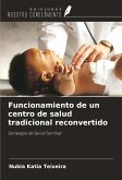 Funcionamiento de un centro de salud tradicional reconvertido