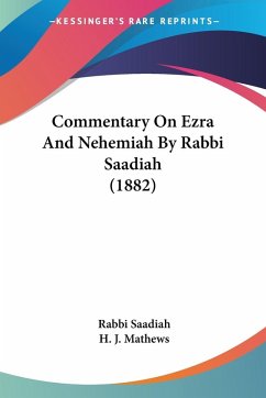 Commentary On Ezra And Nehemiah By Rabbi Saadiah (1882) Commentary On Ezra And Nehemiah By Rabbi Saadiah (1882)