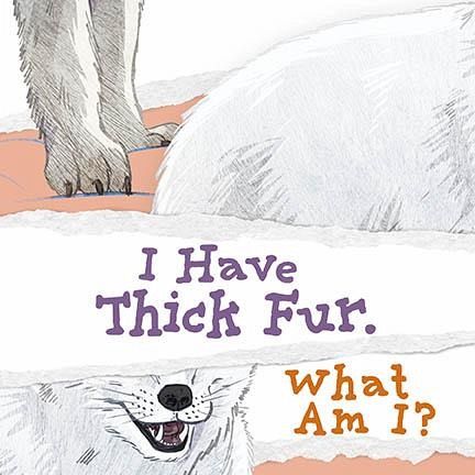 I Have Thick Fur. What Am I? I Have Thick Fur. What Am I?