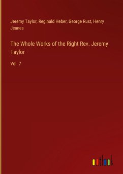 The Whole Works of the Right Rev. Jeremy Taylor