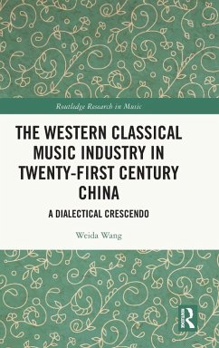 Cover The Western Classical Music Industry in Twenty-First Century China