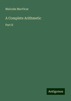 A Complete Arithmetic - Macvicar, Malcolm