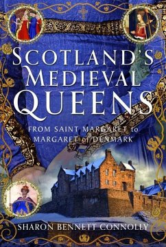 Scotland's Medieval Queens - Connolly, Sharon Bennett