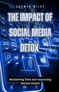 The Impact of Social Media Detox - Wilde, Carmen