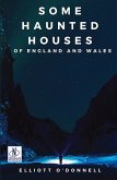 Some Haunted Houses of England Wales Some Haunted Houses of England Wales