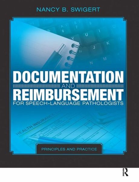 Documentation and Reimbursement for Speech-Language Pathologists Documentation and Reimbursement for Speech-Language Pathologists