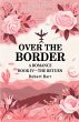Over the Border A Romance BOOK IV -THE... - Bild 1
