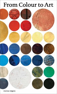 From Colour to Art - Rotgans, Monica
