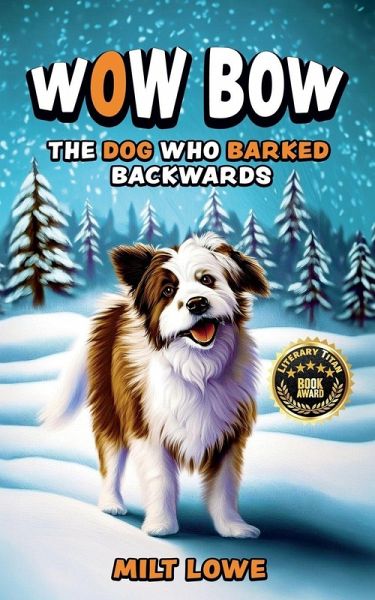 WOW BOW, THE DOG WHO BARKED BACKWARDS