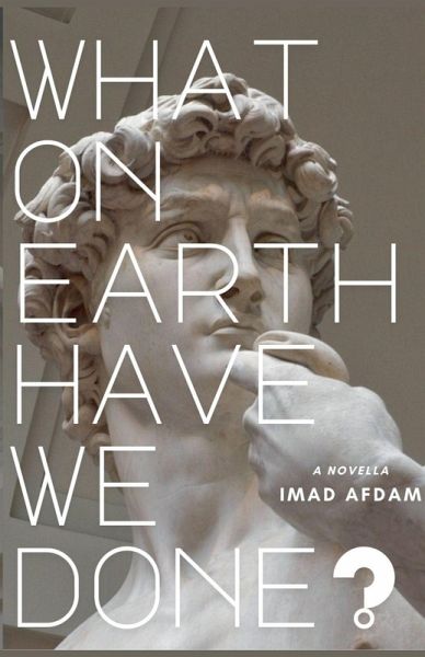 What On Earth Have We Done? What On Earth Have We Done?