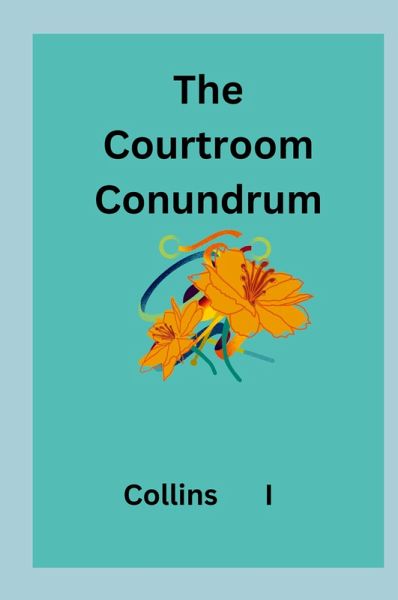 The Courtroom Conundrum The Courtroom Conundrum