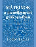 Mátrixok a menedzsment gyakorlatban Mátrixok a menedzsment gyakorlatban