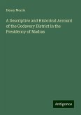 A Descriptive and Historical Account of the Godavery District in the Presidency of Madras