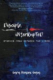 Disciple, Interrupted