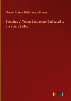 Sketches of Young Gentlemen. Dedicated to the Young Ladies