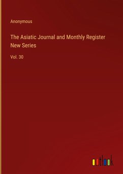 The Asiatic Journal and Monthly Register New Series - Anonymous