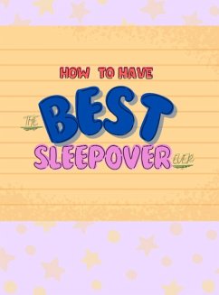 How To Have The Best Sleepover Ever - Niemiec, Colette