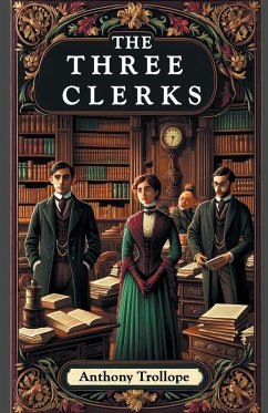 The Three Clerks - Trollope, Anthony