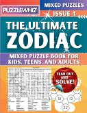 The Ultimate Zodiac Mixed Puzzle Book for Kids, Teens, and Adults The Ultimate Zodiac Mixed Puzzle Book for Kids, Teens, and Adults