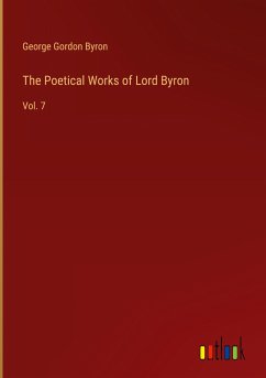 The Poetical Works of Lord Byron - Byron, George Gordon