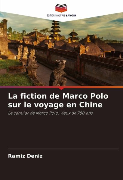 La fiction de Marco Polo sur le voyage en Chine
