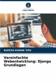 Vereinfachte Webentwicklung: Django Grundlagen