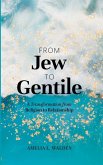 From Jew To Gentile From Jew To Gentile