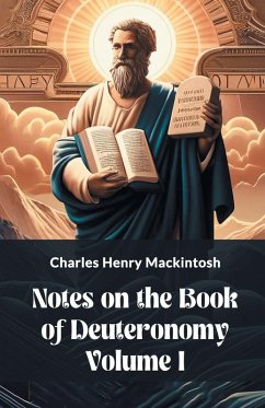 Notes On The Book Of Deuteronomy Volume I - Mackintosh, Charles Henry