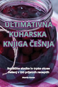 ULTIMATIVNA KUHARSKA KNJIGA ¿E¿NJA - Martin Koren