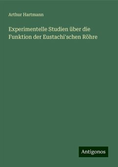 Experimentelle Studien über die Funktion der Eustachi'schen Röhre - Hartmann, Arthur