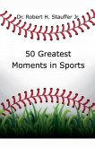 50 Greatest Moments in Sports 50 Greatest Moments in Sports
