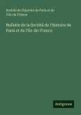 Bulletin de la Société de l'histoire de Paris et de l'Ile-de-France Bulletin de la Société de l'histoire de Paris et de l'Ile-de-France