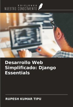 Desarrollo Web Simplificado: Django Essentials - Kumar Tipu, Rupesh