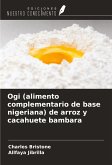 Ogi (alimento complementario de base nigeriana) de arroz y cacahuete bambara