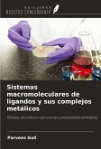 Sistemas macromoleculares de ligandos y sus complejos metálicos