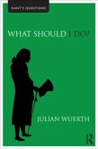 What Should I Do? What Should I Do?