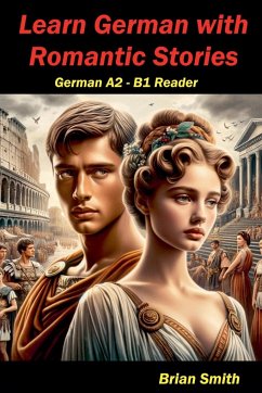 Learn German with Romantic Stories - Smith, Brian