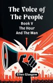 The Voice Of The People Book V The Hour And The Man The Voice Of The People Book V The Hour And The Man