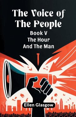 The Voice Of The People Book V The Hour And The Man - Glasgow, Ellen