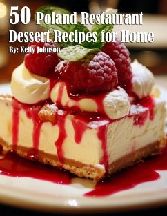 50 Poland Restaurant Dessert Recipes for Home - Johnson, Kelly