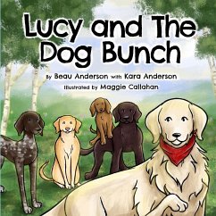 Lucy and The Dog Bunch - Anderson, Beau; Anderson, Kara