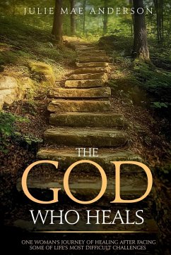 The God Who Heals - Anderson, Julie Mae