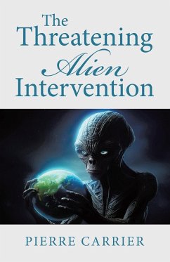 The Threatening Alien Intervention - Carrier, Pierre