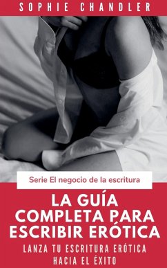 Cover La guía completa para escribir erótica